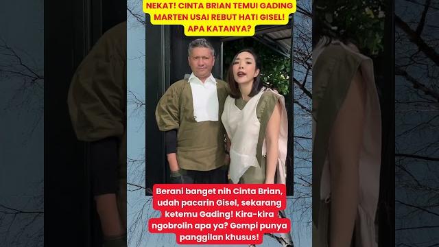 Geger! cinta brian minta izin ke gading marten setelah pacari gisel? #cintabrian #gisel #artis Geger! cinta brian minta izin ke gading marten setelah pacari gisel? #cintabrian #gisel #artis