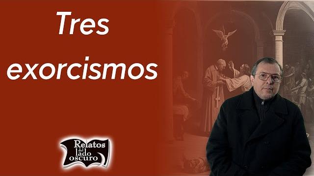Tres exorcismos | relatos del lado oscuro Tres exorcismos | relatos del lado oscuro