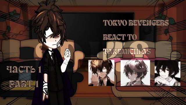 Tokyo revengers react to takemichi as dazai реакция токийских мстителей на такемичи как на дазая Tokyo revengers react to takemichi as dazai реакция токийских мстителей на такемичи как на дазая