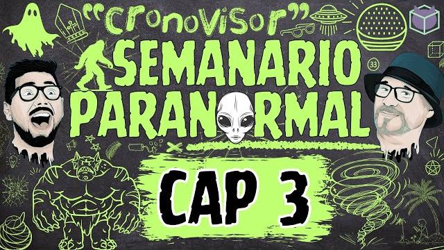 Semanario paranormal / cap 3 "el cronovisor" Semanario paranormal / cap 3 "el cronovisor"