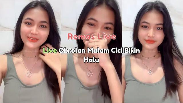 Live obrolan malam cici bikin halu Live obrolan malam cici bikin halu