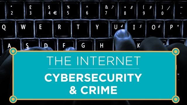 The internet: cybersecurity & crime The internet: cybersecurity & crime