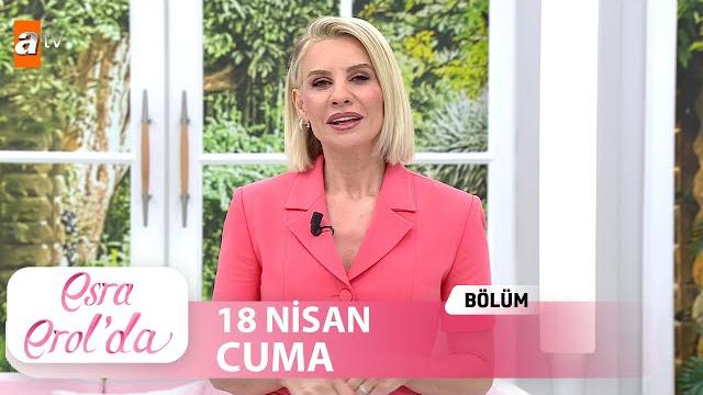 Esra erol'da 18 nisan 2025 | tek parça Esra erol'da 18 nisan 2025 | tek parça