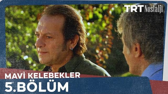 Mavi kelebekler 5.bölüm @nostaljitrt Mavi kelebekler 5.bölüm @nostaljitrt