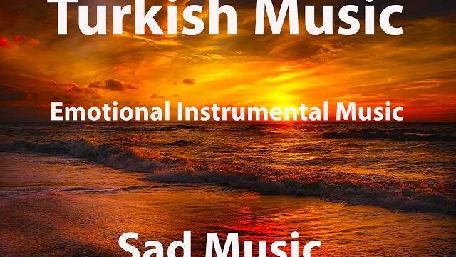 Instrumental turkish music • emotional instrumental • best turkish music • sad music Instrumental turkish music • emotional instrumental • best turkish music • sad music