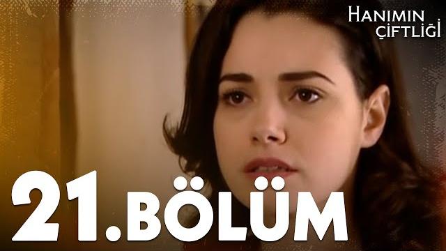 Hanımın çiftliği 21. bölüm - full bölüm Hanımın çiftliği 21. bölüm - full bölüm