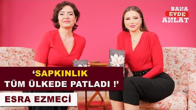 Esra ezmeci̇ | bana evde anlat Esra ezmeci̇ | bana evde anlat