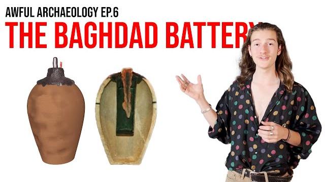 Awful archaeology ep. 6: the baghdad battery Awful archaeology ep. 6: the baghdad battery