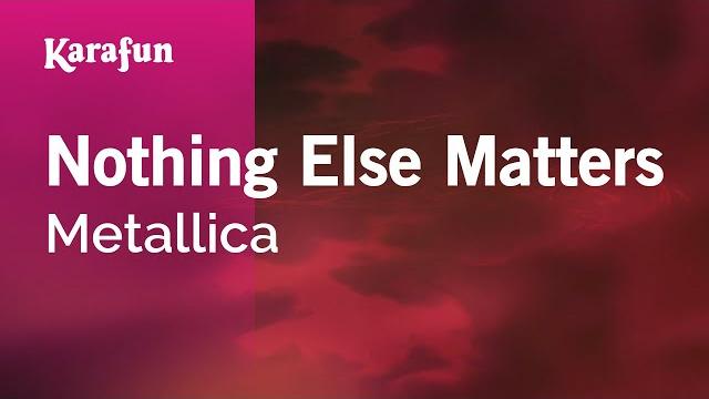 Nothing else matters - metallica | karaoke version | karafun Nothing else matters - metallica | karaoke version | karafun