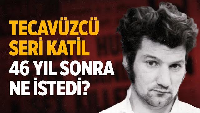 Tecavüzcü seri katil 46 yıl sonra ne i̇stedi? Tecavüzcü seri katil 46 yıl sonra ne i̇stedi?