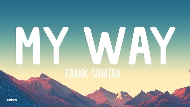 Frank sinatra - my way (lyrics) Frank sinatra - my way (lyrics)