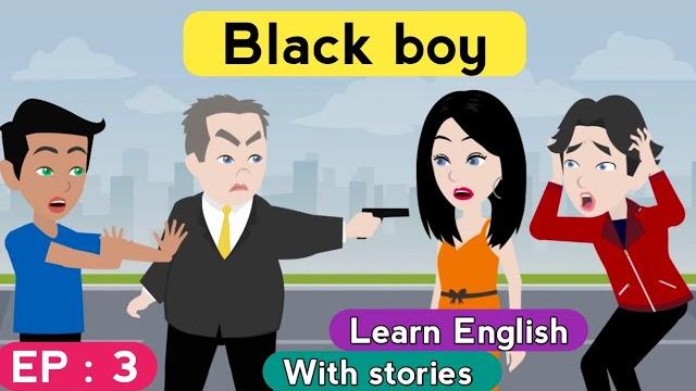 Black boy part 3 | english story | learn english | animated stories | sunshine english stories Black boy part 3 | english story | learn english | animated stories | sunshine english stories