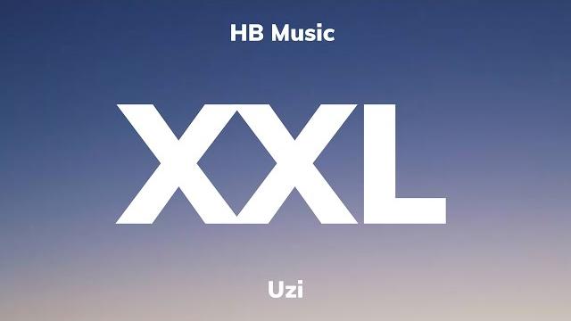 Uzi - xxl (lyrics) Uzi - xxl (lyrics)