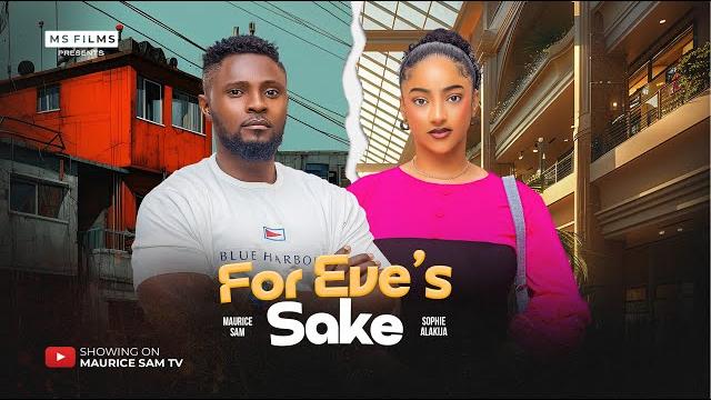 For eve's sake - maurice sam, sophie alakija, david jones, 2025 latest full nigerian movie For eve's sake - maurice sam, sophie alakija, david jones, 2025 latest full nigerian movie