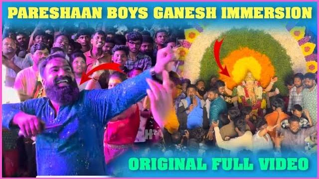 Pareshan boys ganesh immersion full video | pareshan boys1 Pareshan boys ganesh immersion full video | pareshan boys1