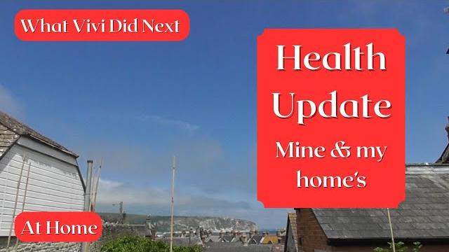 At home: health update (mine and my home's) At home: health update (mine and my home's)