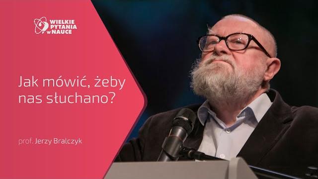 Jak mówić, żeby nas słuchano? - prof. jerzy bralczyk Jak mówić, żeby nas słuchano? - prof. jerzy bralczyk
