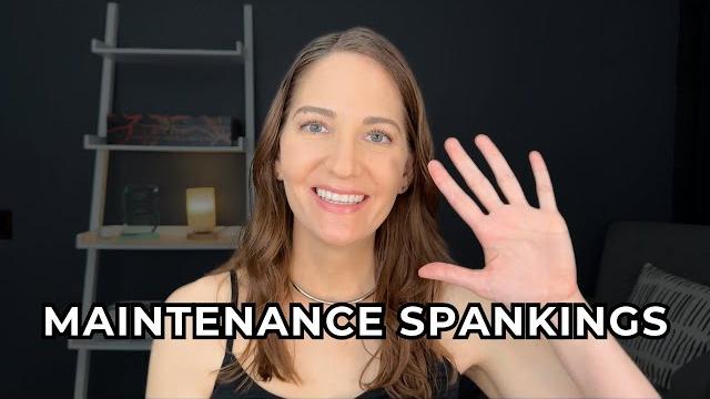 Maintenance spankings: 5 things you need to know Maintenance spankings: 5 things you need to know