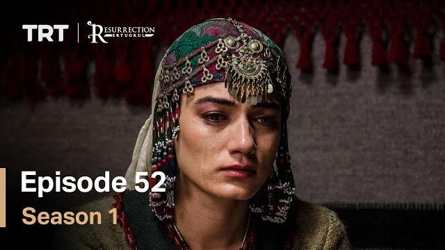 Resurrection ertugrul season 1 episode 52 Resurrection ertugrul season 1 episode 52