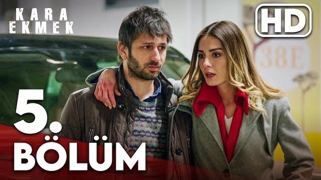 Kara ekmek 5. bölüm hd Kara ekmek 5. bölüm hd