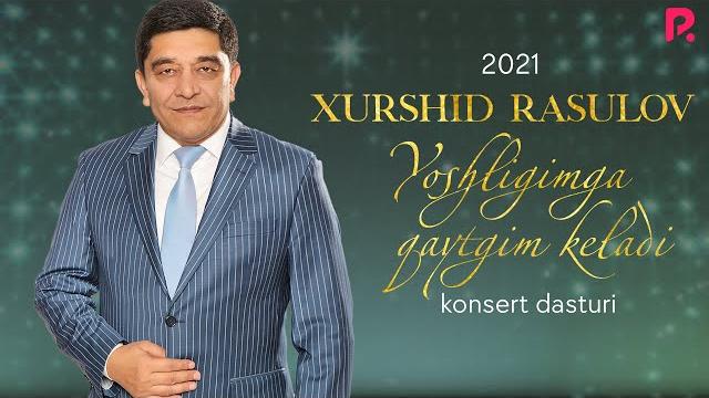 Xurshid rasulov - 2021-yilgi konsert dasturi Xurshid rasulov - 2021-yilgi konsert dasturi