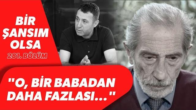Babasını neden yalnız bıraktı? göz yaşartan bir babalık hikayesi! | bir şansım olsa 281. bölüm Babasını neden yalnız bıraktı? göz yaşartan bir babalık hikayesi! | bir şansım olsa 281. bölüm