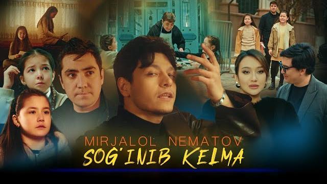 Mirjalol nematov - sog’inib kelma (videoklip) Mirjalol nematov - sog’inib kelma (videoklip)