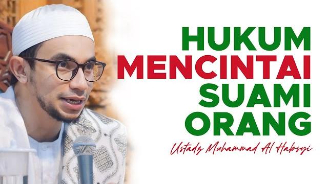 Hukum mencintai suami orang - ustadz muhammad al-habsyi Hukum mencintai suami orang - ustadz muhammad al-habsyi