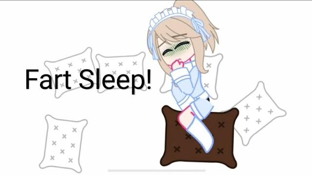 Fart sleep! (gacha fart) Fart sleep! (gacha fart)