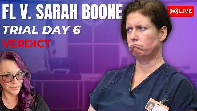 Fl v. sarah boone trial day 6 - verdict is in! Fl v. sarah boone trial day 6 - verdict is in!