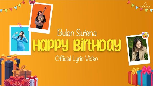 Bulan sutena - happy birthday (official lyric video) Bulan sutena - happy birthday (official lyric video)
