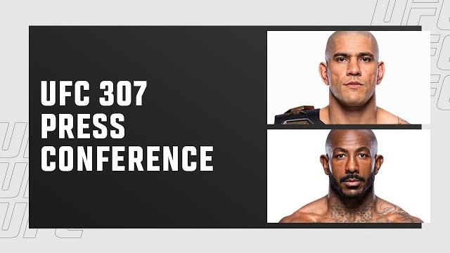 Ufc 307: pre-fight press conference Ufc 307: pre-fight press conference