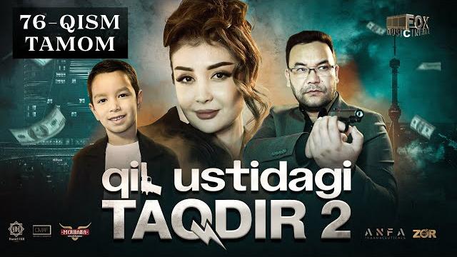 Qil ustidagi taqdir 2 - mavsum 76 - qism (milliy serial) | қил устидаги тақдир 2 - мавсум 76 - қисм Qil ustidagi taqdir 2 - mavsum 76 - qism (milliy serial) | қил устидаги тақдир 2 - мавсум 76 - қисм
