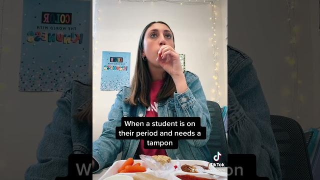 When a student is on their period When a student is on their period