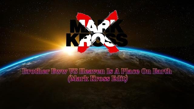 Brother eww vs heaven is a place on earth (mark kross edit) Brother eww vs heaven is a place on earth (mark kross edit)