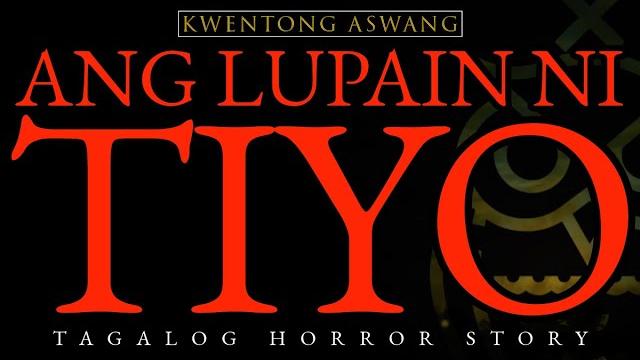 Ang lupain ni tiyo - kwentong aswang Ang lupain ni tiyo - kwentong aswang