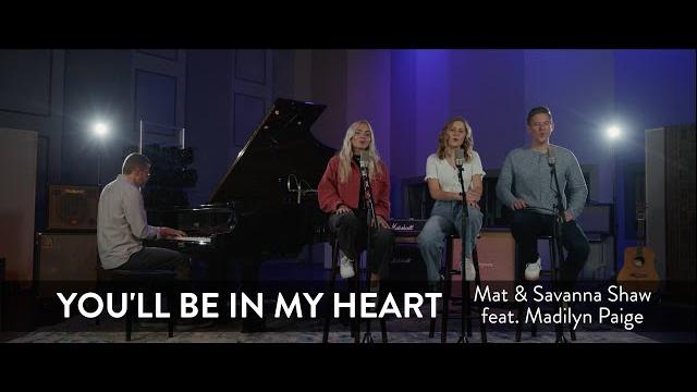 You'll be in my heart (phil collins - disney's tarzan) - mat and savanna shaw feat. madilyn paige You'll be in my heart (phil collins - disney's tarzan) - mat and savanna shaw feat. madilyn paige