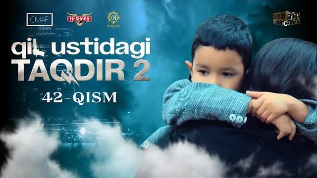 Qil ustidagi taqdir 2 - mavsum 42 - qism (milliy serial) | қил устидаги тақдир 2 - мавсум 42 - қисм Qil ustidagi taqdir 2 - mavsum 42 - qism (milliy serial) | қил устидаги тақдир 2 - мавсум 42 - қисм