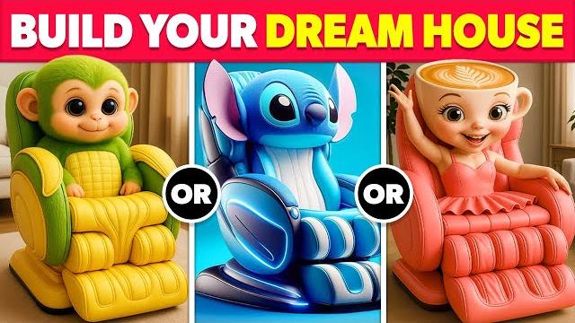 Would you rather...? build your dream house Would you rather...? build your dream house