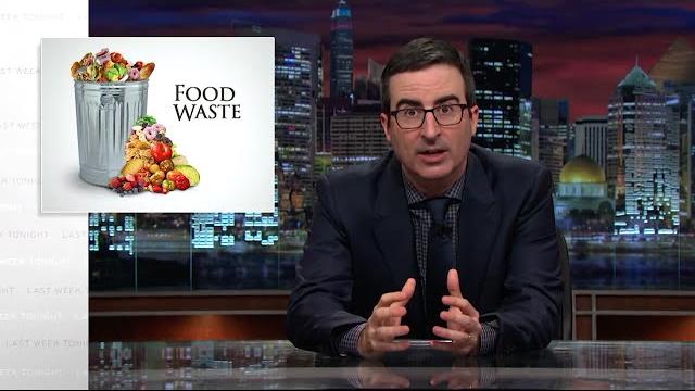 Food waste: last week tonight with john oliver (hbo) Food waste: last week tonight with john oliver (hbo)