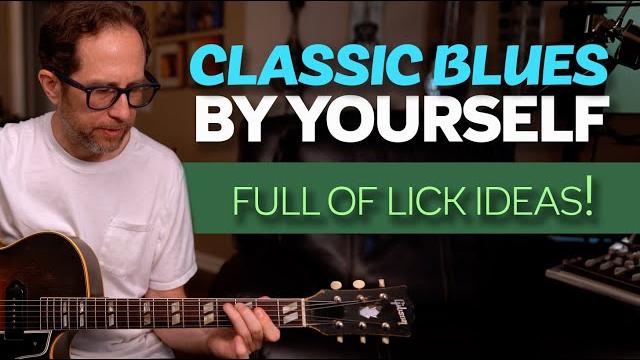Classic blues by yourself (on acoustic or electric guitar) blues lick ideas - guitar lesson ep612 Classic blues by yourself (on acoustic or electric guitar) blues lick ideas - guitar lesson ep612