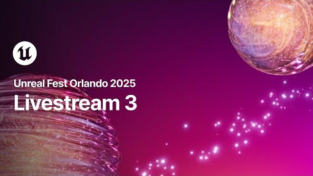 Livestream 3, day 3 | unreal fest 2025 Livestream 3, day 3 | unreal fest 2025