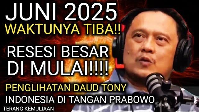 Gempar!! juni 2025 resesi besar di mulai!! penglihatan daud tony untuk indonesia di tangan prabowo!! Gempar!! juni 2025 resesi besar di mulai!! penglihatan daud tony untuk indonesia di tangan prabowo!!
