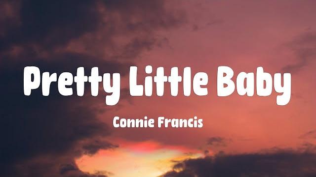 Connie francis - pretty little baby (lyrics) Connie francis - pretty little baby (lyrics)