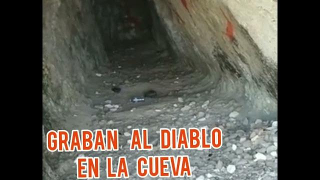 La cueva del diablo graban al mismo diablo La cueva del diablo graban al mismo diablo