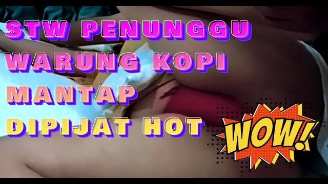 Stw warung kopi mantap nyandu dipijat hot Stw warung kopi mantap nyandu dipijat hot