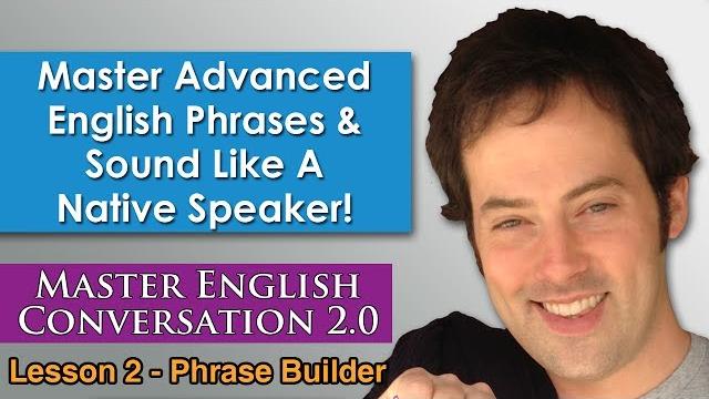 Advanced english phrases 1 - pronunciation - english fluency bits - master english conversation 2.0 Advanced english phrases 1 - pronunciation - english fluency bits - master english conversation 2.0