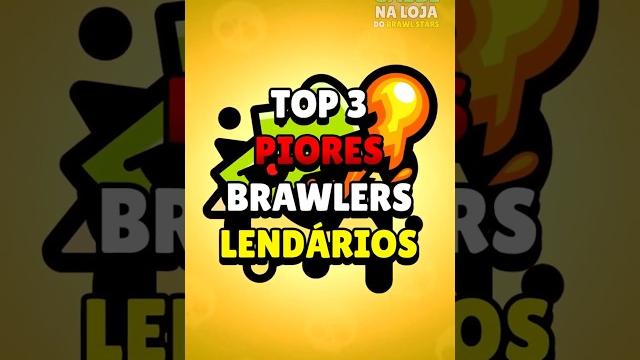 Top 3 piores brawlers lendários! #brawlstars #brawlstarstierlist #gaebebs #tierlist #brawlstar Top 3 piores brawlers lendários! #brawlstars #brawlstarstierlist #gaebebs #tierlist #brawlstar