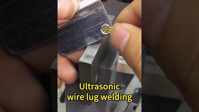 Using ultrasonic technology to weld lugs onto wires Using ultrasonic technology to weld lugs onto wires