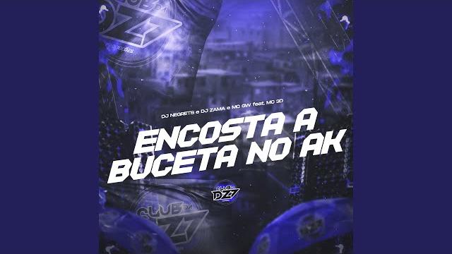 Encosta a buceta no ak (feat. mc 2d) Encosta a buceta no ak (feat. mc 2d)